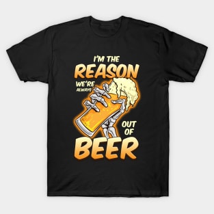 I'm The Reason We're Always Out of Beer Funny Beer Drinking T-Shirt